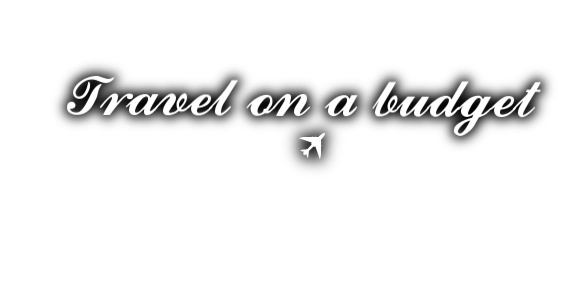 Travel on a budget